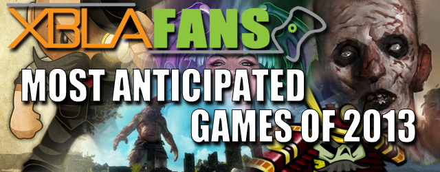 XBLAFans Anticipated Games 2013
